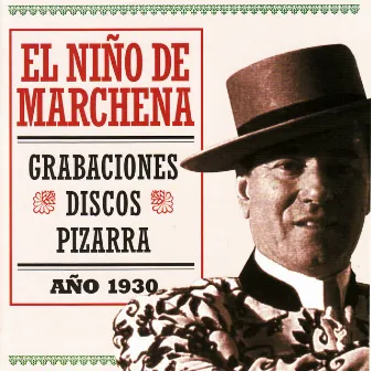 El Niño de Marchena,Grabaciones Discos de Pizarra Año 1930 by El Niño de Marchena