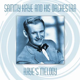 Kaye's Melody by Sammy Kaye and His Orchestra