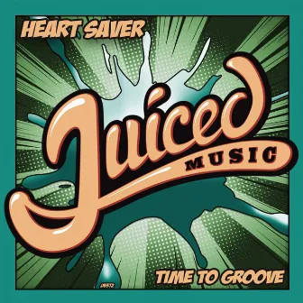 Time To Groove by Heart Saver