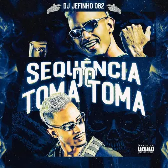 SEQUÊNCIA DO TOMA TOMA by DJ JEFINHO 062