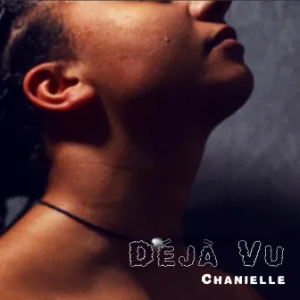 Déjà Vu by Chanielle