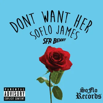 Don't Want Her by SoFlo James