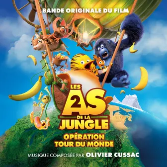 Les as de la jungle 2 - Opération tour du monde (Bande originale du film) by Olivier Cussac