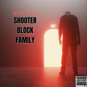 Shooter Block Family by Khadafi Korlone