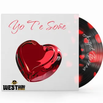 Yo Te Soñe by Angel Yerena