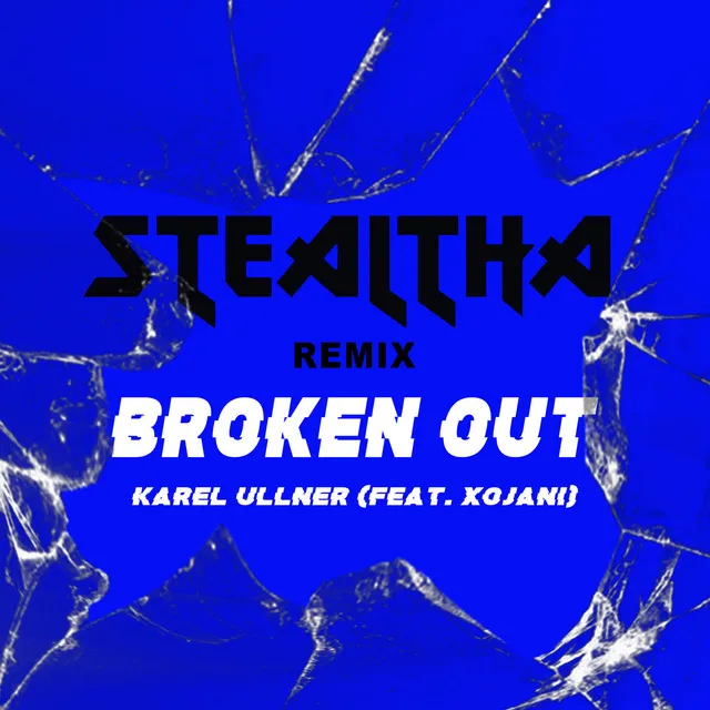 Broken Out - Stealtha Remix