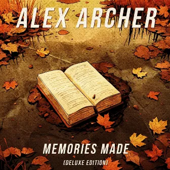 Memories Made (Deluxe Edition) by Alex Archer