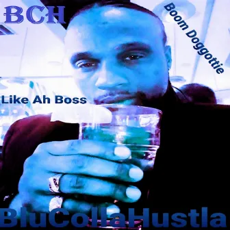 Like Ah Boss by Boom Doggottie