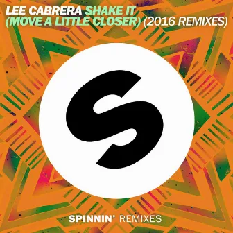 Shake It (Move a Little Closer) [2016 Remixes] by Lee Cabrera