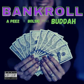 Bankroll by A Peez