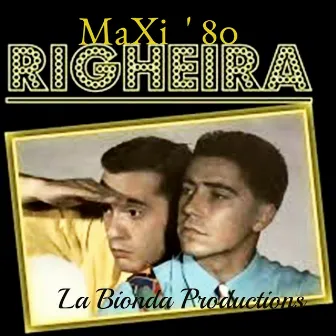 I nostri Maxi successi anni '80 (Maxi Mix Versions) by Righeira