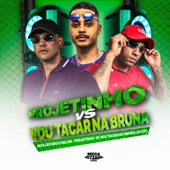 PROJETINHO VS VOU TACAR NA BRUNA by Mc Léo RDG