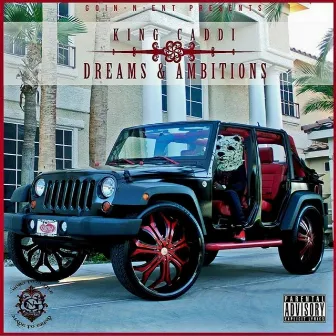 Dreams and Ambitions by King Caddi