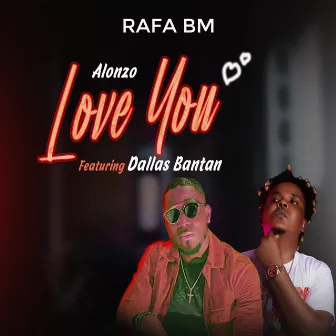 Love you by Rafa Bm