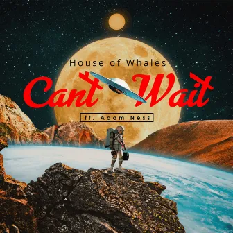 Can't Wait by House of Whales