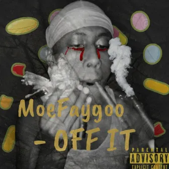 (Off It) by MoeFaygoo