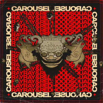 Carousel by Red Hood Squad