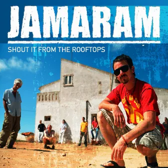 Shout It From The Rooftops by Jamaram