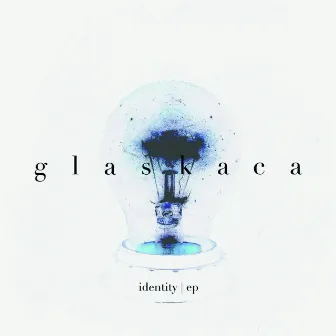 Identity - EP by Glaskaca