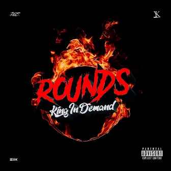 Rounds by KingInDemand