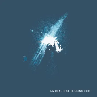 My Beautiful Blinding Light by Ben Noble