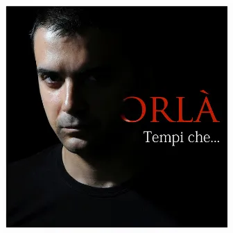 Tempi Che.. by Orla