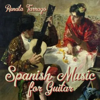 Spanish Music for Guitar by Renata Tarragó