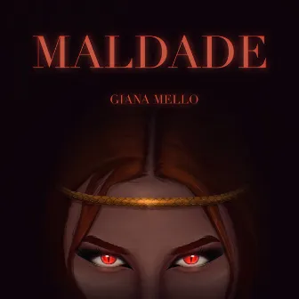 MALDADE by Giana Mello