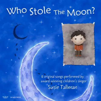 Who Stole the Moon? by Susie Tallman