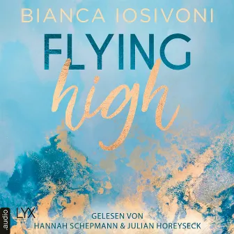 Flying High [Hailee & Chase 2 (Ungekürzt)] by Bianca Iosivoni