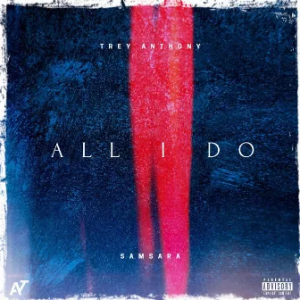 All I Do by Trey Anthony