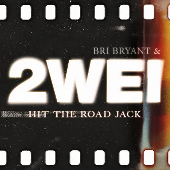 Hit the Road Jack by Bri Bryant