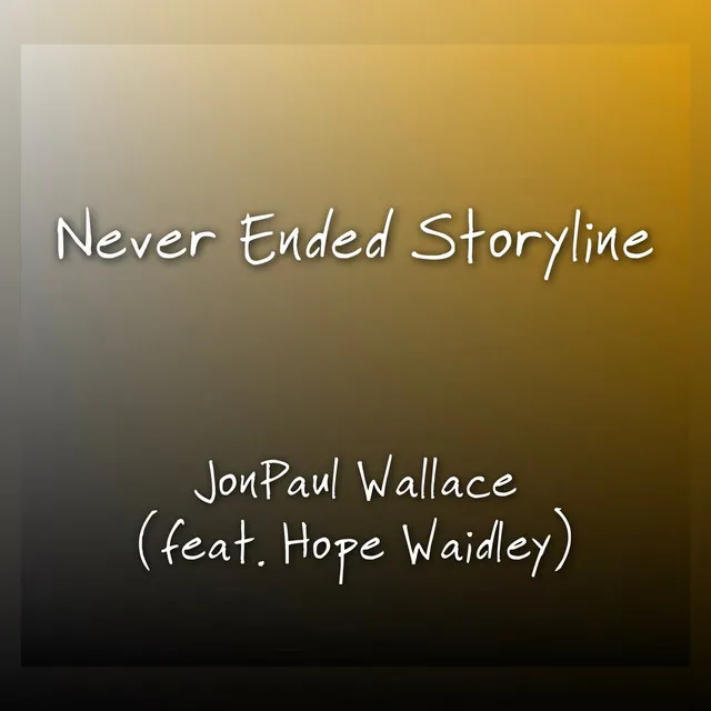 Never Ended Storyline (feat. Hope Waidley)