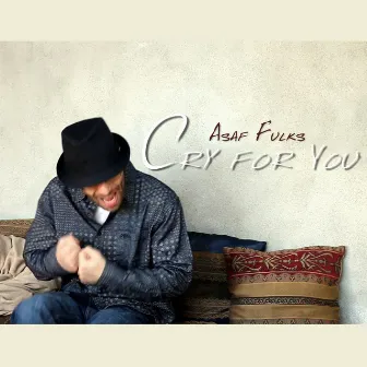 Cry for You by Asaf Fulks