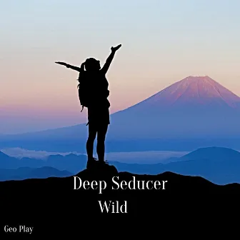 Wild by Deep Seducer