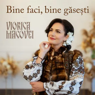 Bine Faci, Bine Găsești by Viorica Macovei