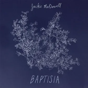 Baptisia by Jackie McDowell