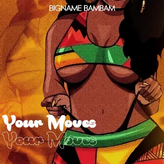 Your Moves by Bigname Bambam