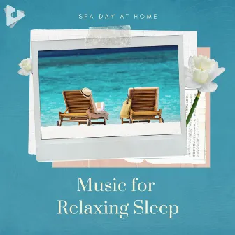 Music for Relaxing Sleep by Spa Day At Home