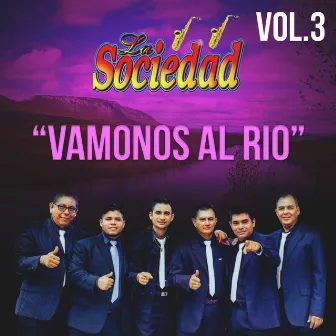 Vamonos al Rio, Vol. 3 by La Sociedad