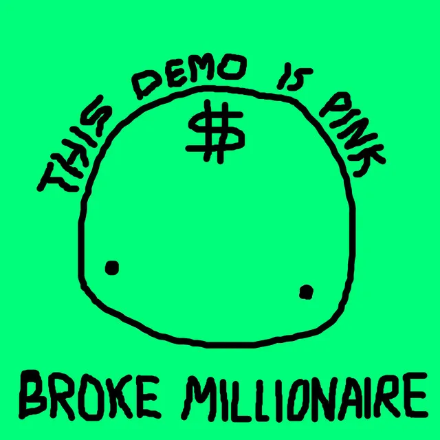 BROKE MILLIONAIRE - DEMO