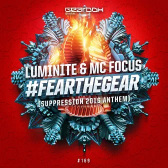 #FearTheGear (Suppression Anthem) by MC Focus