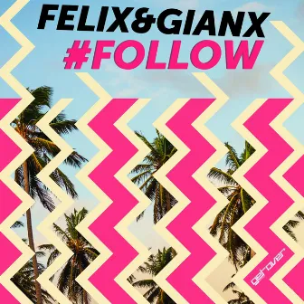 #Follow by Felix & Gianx