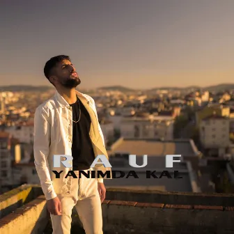 Yanımda Kal by Rauf