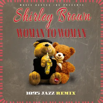 Woman to Woman (1895 Jazz Remix) by Shirley Brown