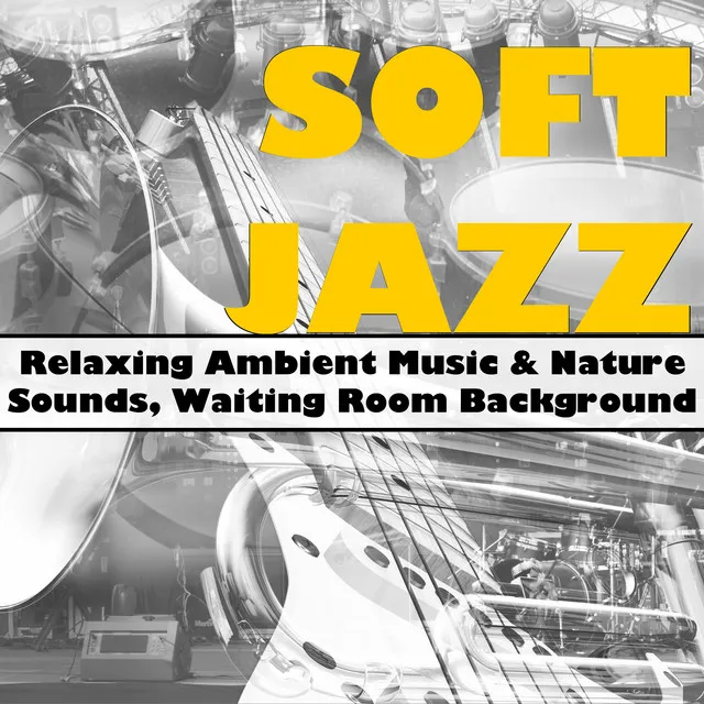 Soft Jazz - Relaxing Ambient Music & Nature Sounds, Waiting Room Background