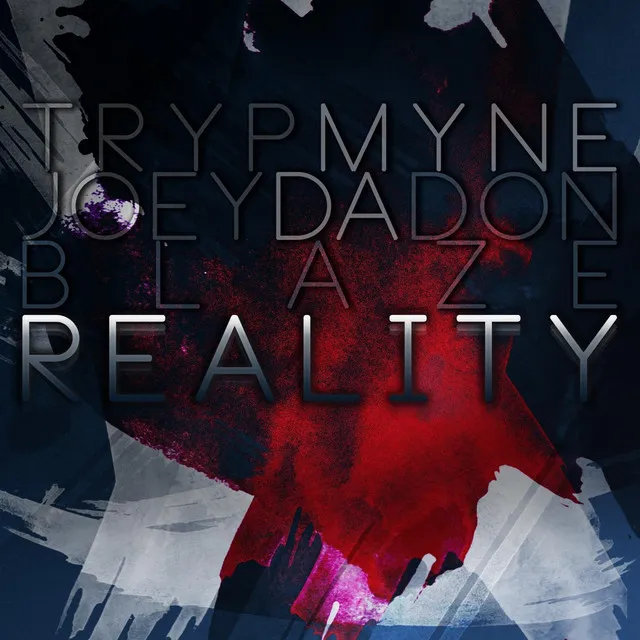 Reality (feat. Blaze & Joey Da Don)