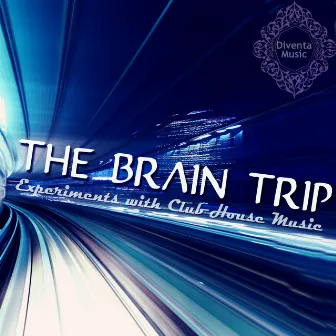 The Brain Trip (Experiments With Club House Music) by Mazelo Nostra