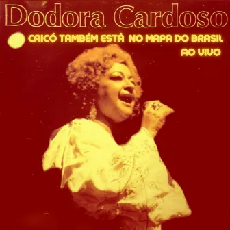 Caicó Também Está no Mapa do Brasil (Ao vivo) by Dodora Cardoso