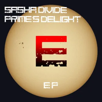 Prime's Delight EP by Sasha Divide